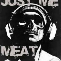 Just me  Meat