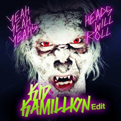 Yeah Yeah Yeahs - Heads Will Roll (Kid Kamillion Trap Edit)