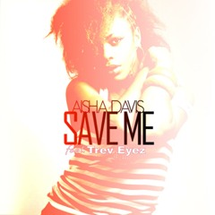 Aisha Davis ft Trev EyeZ - Save  Me (Dirty)