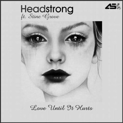 Headstrong feat. Stine Grove - Love Until It Hurts (Aurosonic Progressive Mix)