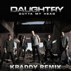 Daughtry - "Outta My Head" - Kraddy Remix