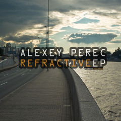 Alexey Perec - Refractive (Original mix)[OUT NOW]