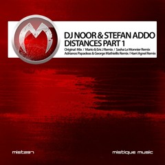 DJ Noor &amp; Stefan Addo - Distances (Adrianos Papadeas &amp; George Mathiellis remix) [Mistique Music]