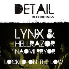 LYNX & HELLRAZOR FT NAOMI PRYOR Locked On The Low DNB MIX