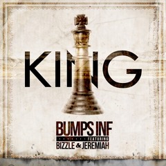 Bumps INF - King (feat. Bizzle & Jeremiah)