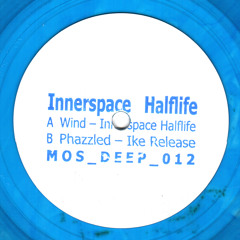 Ike Release / Innerspace Halflife - Phazzled [MOS Deep 012]