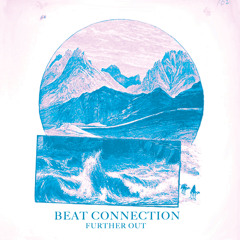 Beat Connection - Further Out (The Whendays Remix)