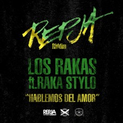 Los Rakas featuring Raka Stylo, "Hablemos Del Amor" (Rep JA Riddim)