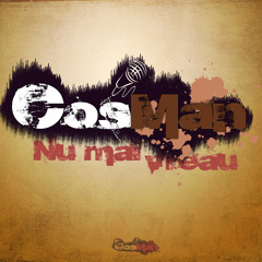 2. Cosman-Nu mai vreau