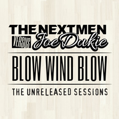 The Nextmen vs Joe Dukie - Blow Wind Blow