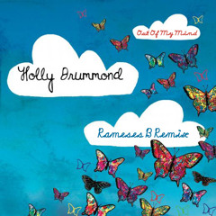 Holly Drummond - Out Of My Mind (Rameses B Remix) [FREE]