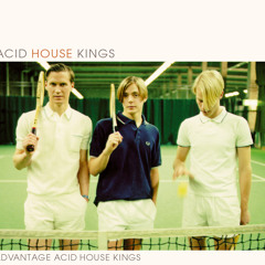 Acid House Kings - This And That