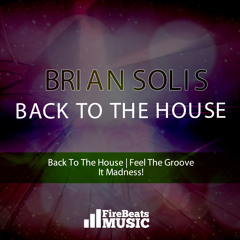 Brian Solis - Back To The House (Original Mix)