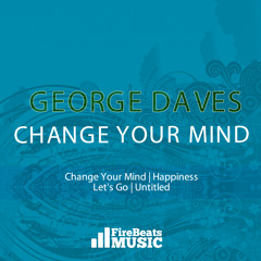 George Daves - Change Your Mind (Original Mix)