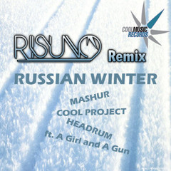 Mashur, Headrum, Cool Project ft. A Girl and A Gun - Russian Winter (Risuno Remix) [ Electro House ]