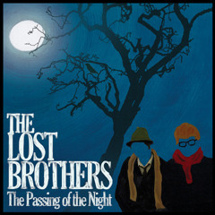 The Lost Brothers - Now That The Night Has Come