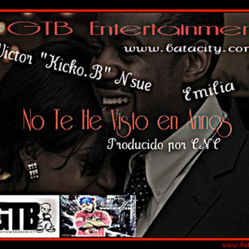 Kicko.B - No te he visto en años feat. Emilia (producido por CNC) - GTB Entertainment