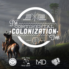 Javier Estrada - Pre Continental Colonization Trap (Original Mix)