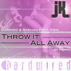 Garrido & Skehan feat. Erin-Throw It All Away (JK Remix)