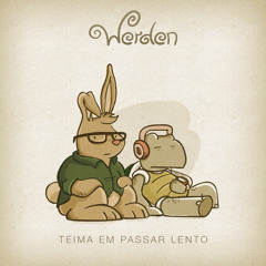 Werden - Teima em Passar Lento