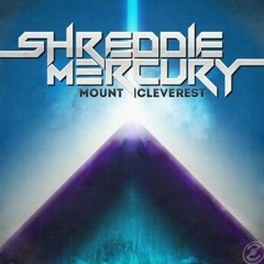 Shreddie Mercury -Mount Cleverest (Rito Remix)