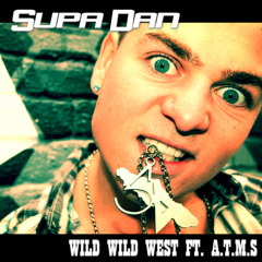 Supa Dan - Wild Wild West ft. A.T.M.S
