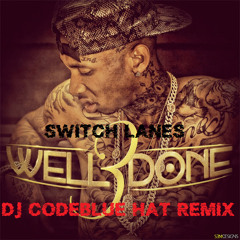 Switch Lanes (DJ CodeBlue Hat Remix) - Tyga feat. The Game