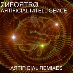 Enfortro - Artificial Intelligence (Craig Oliver 'Melbourne' Mix)