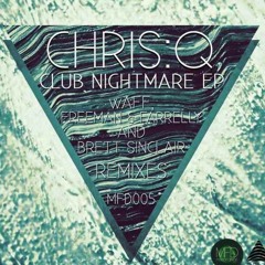 Chris:Q - Straight Up No Lube (wAFF Remix) /// MADE FRESH DAILY RECORDS