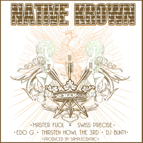 NATIVE KROWN - SWISSPRECISE feat. MASTER FUOL/THIRSTIN HOWL THE 3RD/EDO G/DJ BUNTY