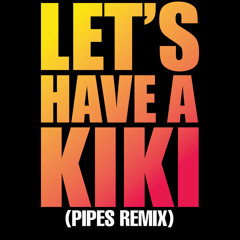 Scissor Sisters - Lets Have A Kiki (Pipes Remix)