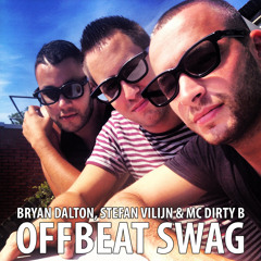 Bryan Dalton, Stefan Vilijn & Mc Dirty B - Offbeat Swag (Radio Mix)
