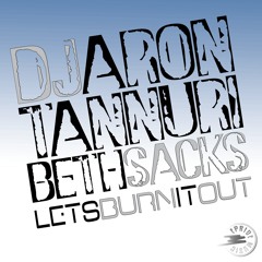 Lets burn it out  Dj Aron & Tanuri feat Beth Sacks Original Version