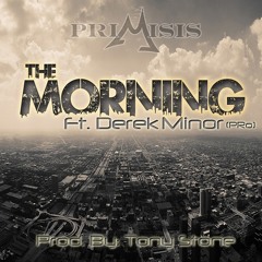 Primisis - The Morning (feat. Derek Minor)