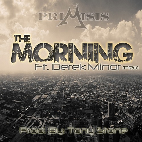 Primisis - The Morning (feat. Derek Minor)