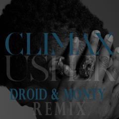 Usher - Climax (Droid & Monty Remix) [FREE DOWNLOAD]