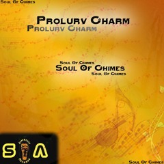 Prolurv Charm - Soul Of Chimes (Original)