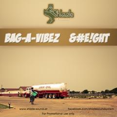 Shizzle Soundsystem - Bag-A-Vibez #8 - www.shizzle-sound.at