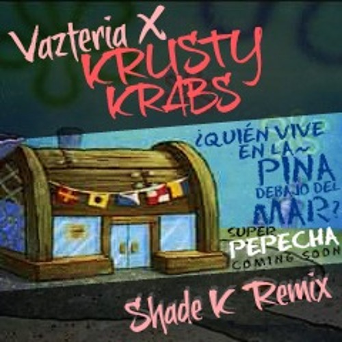 Vazteria X - Krusty Krabs (Shade K Remix) PROMO