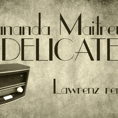 Sananda Maitreya - Delicate (Lawrenz Mix)