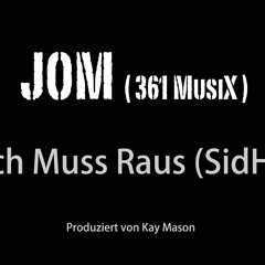 Jom - Ich Muss Raus (SidH)