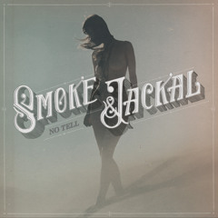 Smoke & Jackal - "No Tell"