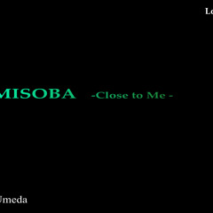 close to me   ~ Piano version  ~