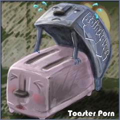 Toaster Porn
