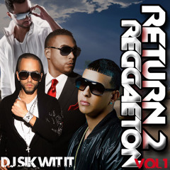 DJ Sik Wit It Presents: RETURN 2 REGGAETON