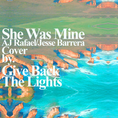She Was Mine (AJ Rafael Jesse Barrera cover)