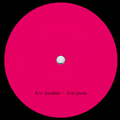 Kid Goodman - Everybody