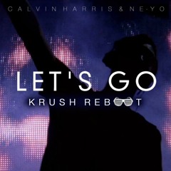 Calvin Harris Feat Ne-Yo - Let's Go (Krush Reboot Remix)