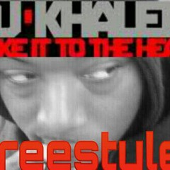 Dj Kahled-take It To The Head (Freestyle)