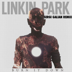 Linkin Park - Burn it down (Sergi Galian Remix) FREE DOWNLOAD